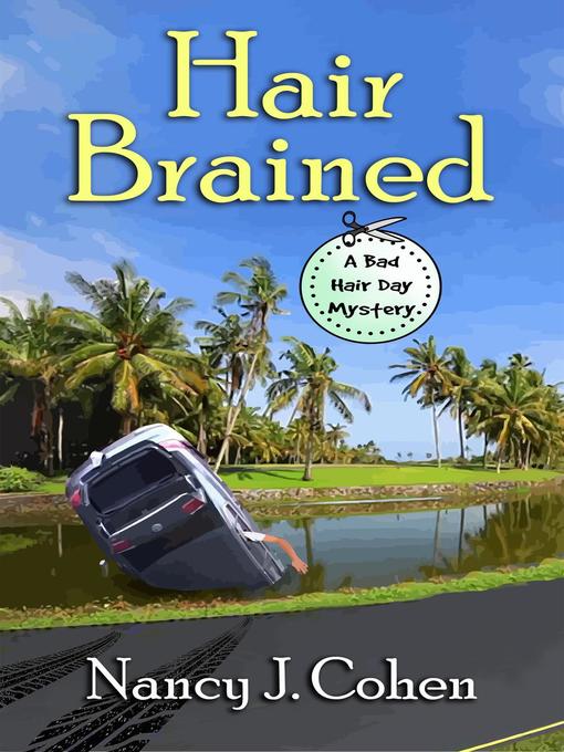 Title details for Hair Brained by Nancy J. Cohen - Available
